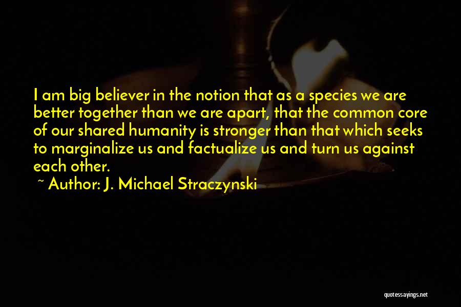 J. Michael Straczynski Quotes 1765240