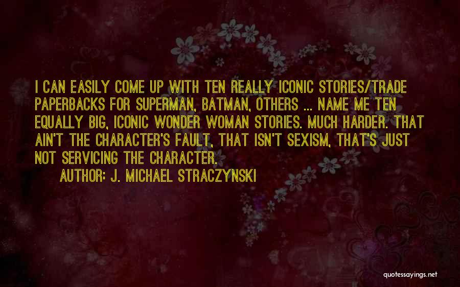 J. Michael Straczynski Quotes 272750