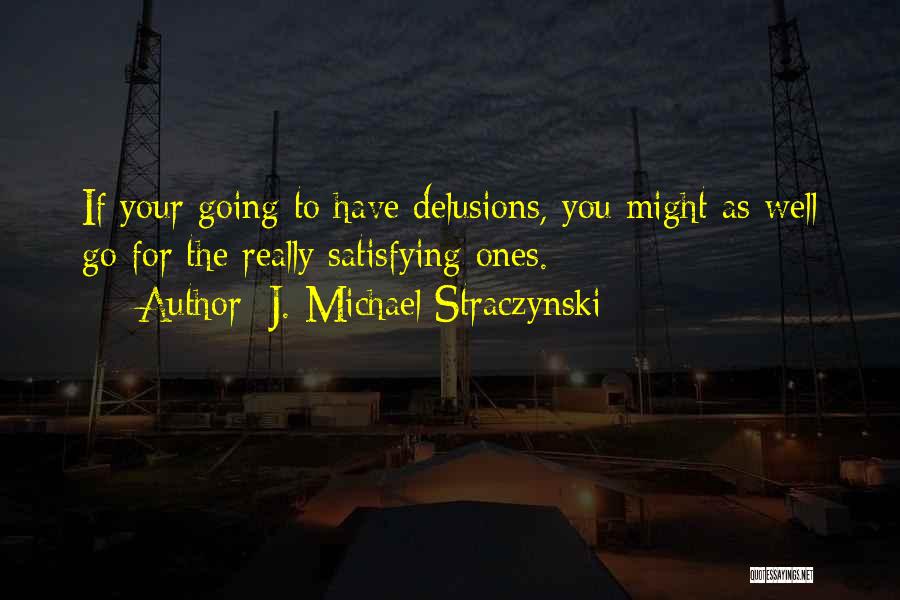 J. Michael Straczynski Quotes 457388