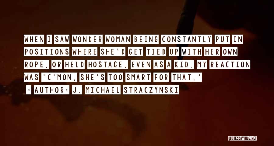 J. Michael Straczynski Quotes 636387