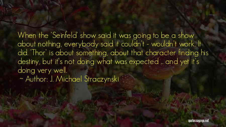 J. Michael Straczynski Quotes 645434