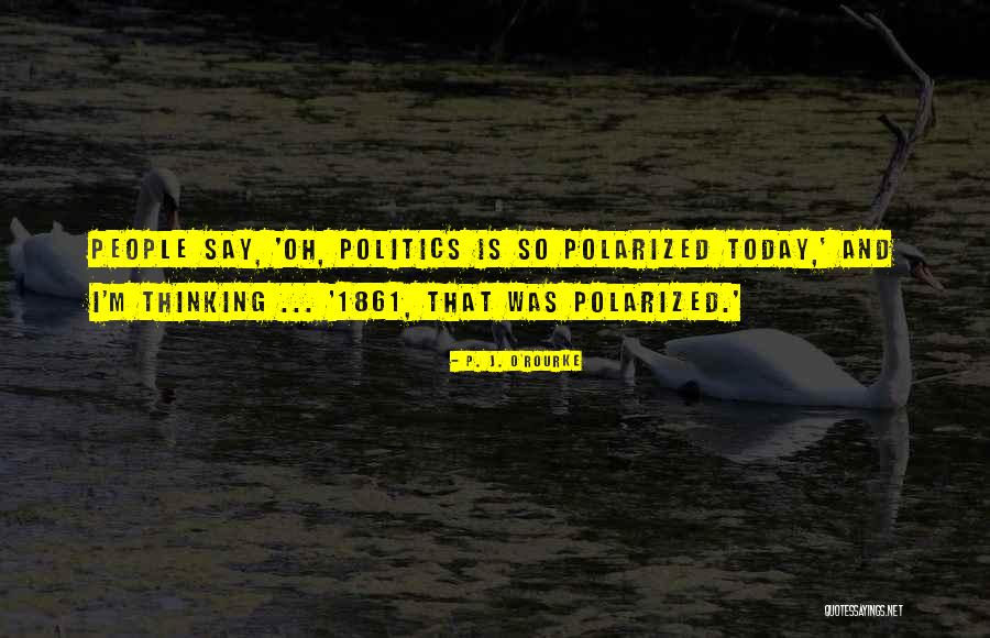 J O O M Quotes By P. J. O'Rourke J O O M Quotes By P. J. O'Rourke