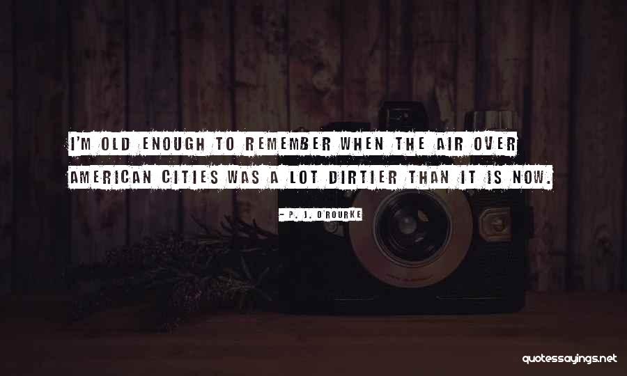 J O O M Quotes By P. J. O'Rourke J O O M Quotes By P. J. O'Rourke