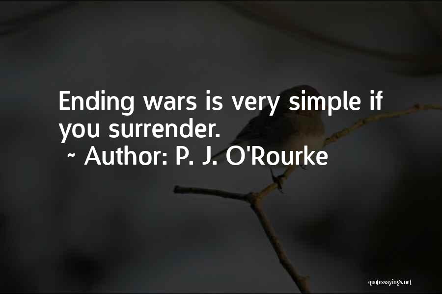 J O'rourke Quotes By P. J. O'Rourke