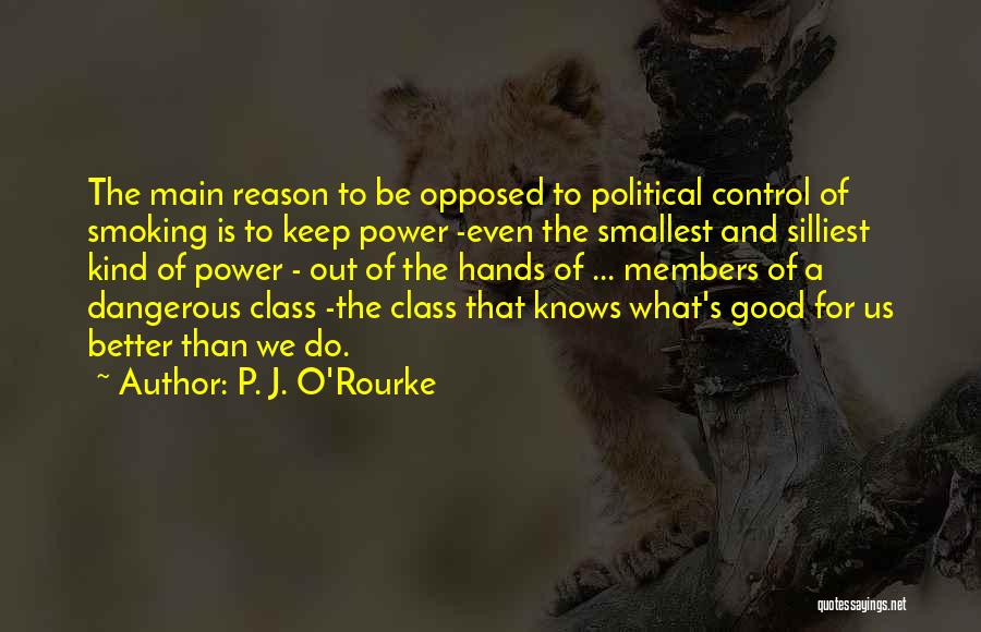 J O'rourke Quotes By P. J. O'Rourke