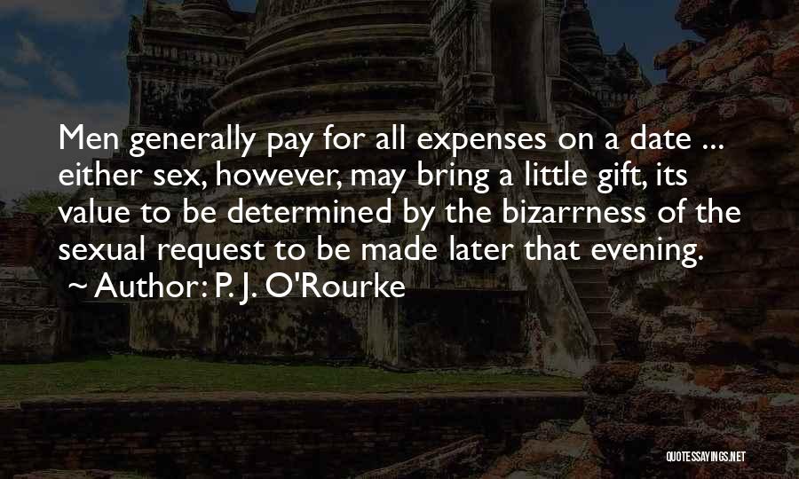 J O'rourke Quotes By P. J. O'Rourke