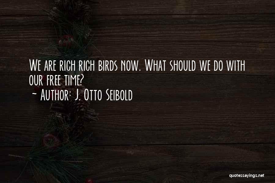 J. Otto Seibold Quotes 529218