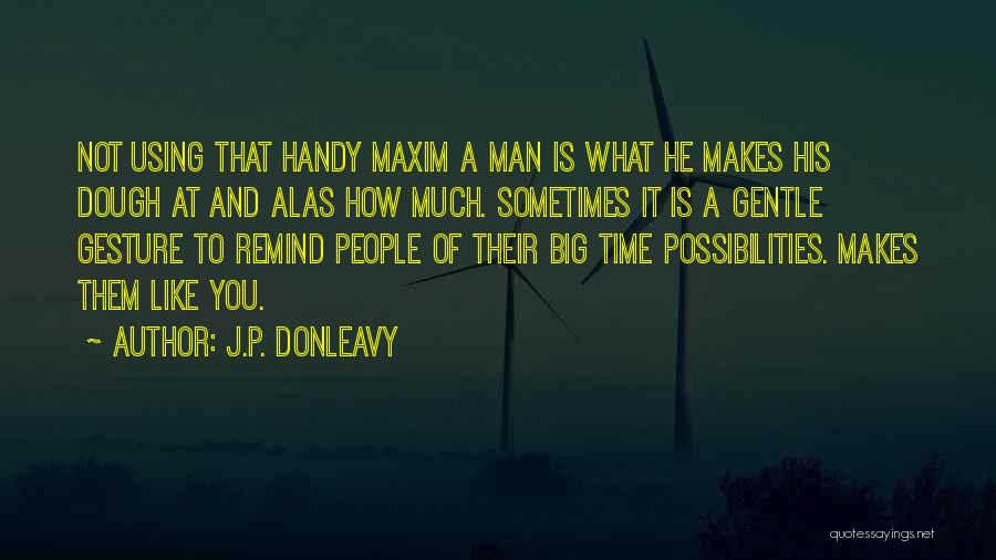 J.P. Donleavy Quotes 502103