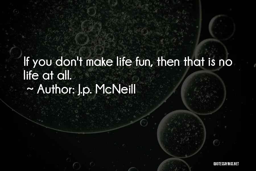 J.p. McNeill Quotes 1299082