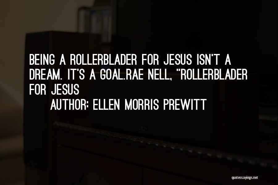 J P Prewitt Quotes By Ellen Morris Prewitt