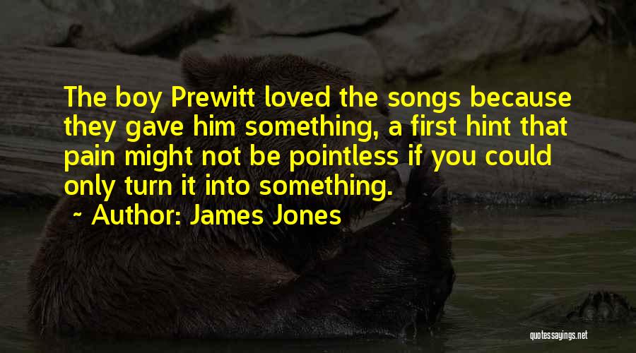 J P Prewitt Quotes By James Jones