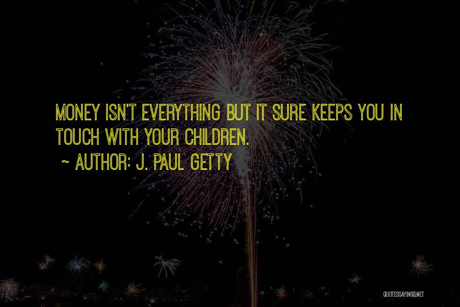 J. Paul Getty Quotes 1194581