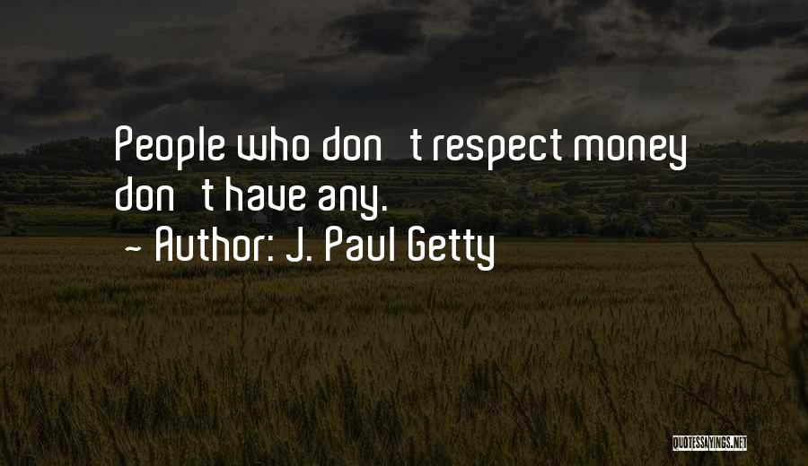 J. Paul Getty Quotes 2057206