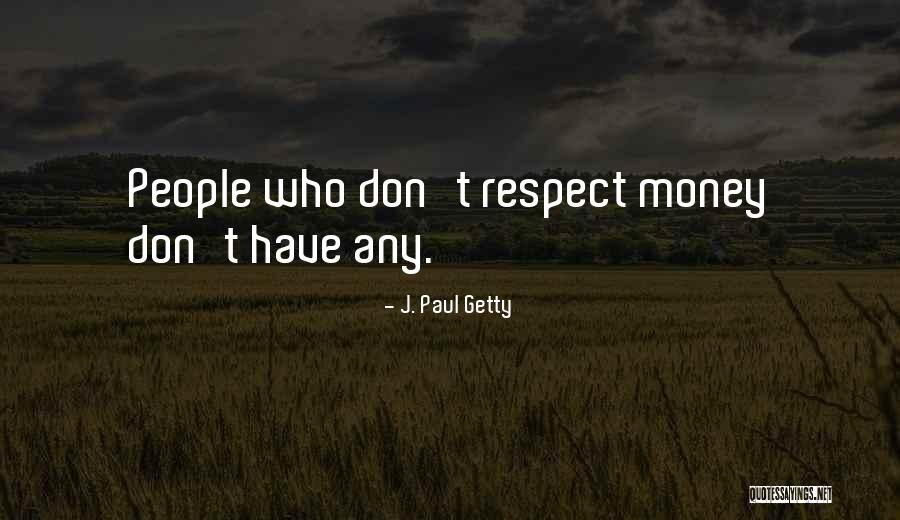 J. Paul Getty Quotes 2057206