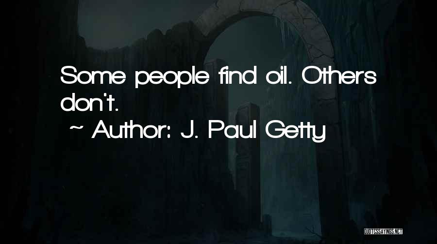 J. Paul Getty Quotes 796236