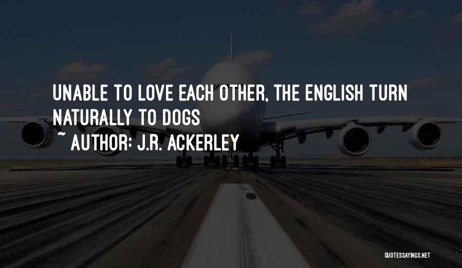 J.R. Ackerley Quotes 1102453