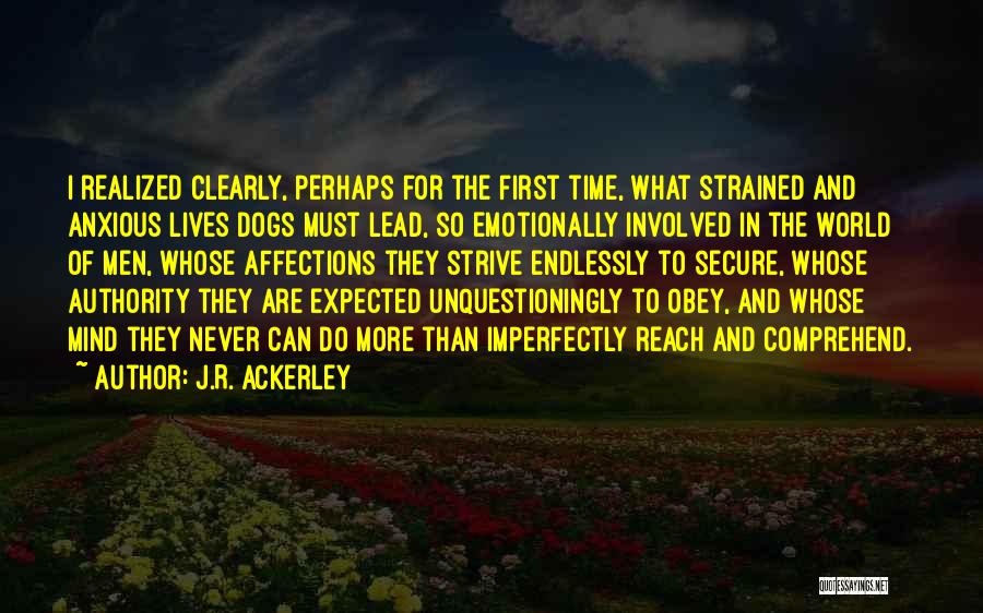 J.R. Ackerley Quotes 2036842