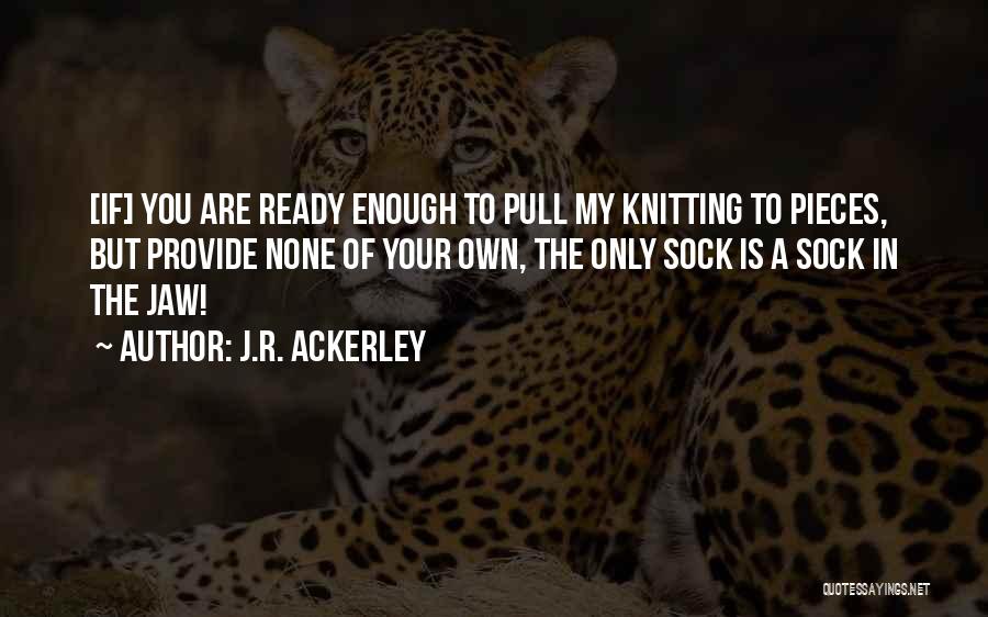 J.R. Ackerley Quotes 394725