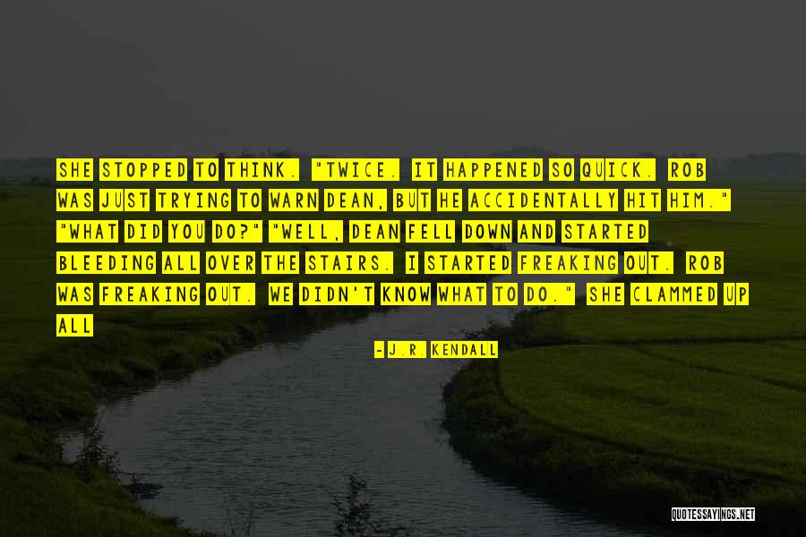 J.R. Kendall Quotes 1013262 J.R. Kendall Quotes 1013262