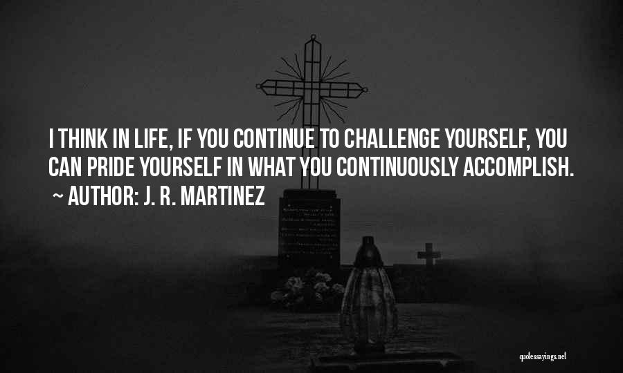 J. R. Martinez Quotes 711667 J. R. Martinez Quotes 711667