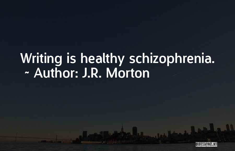 J.R. Morton Quotes 1076391