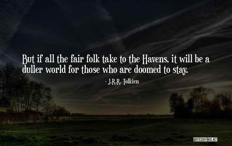 J R R R Tolkien Quotes By J.R.R. Tolkien J R R R Tolkien Quotes By J.R.R. Tolkien