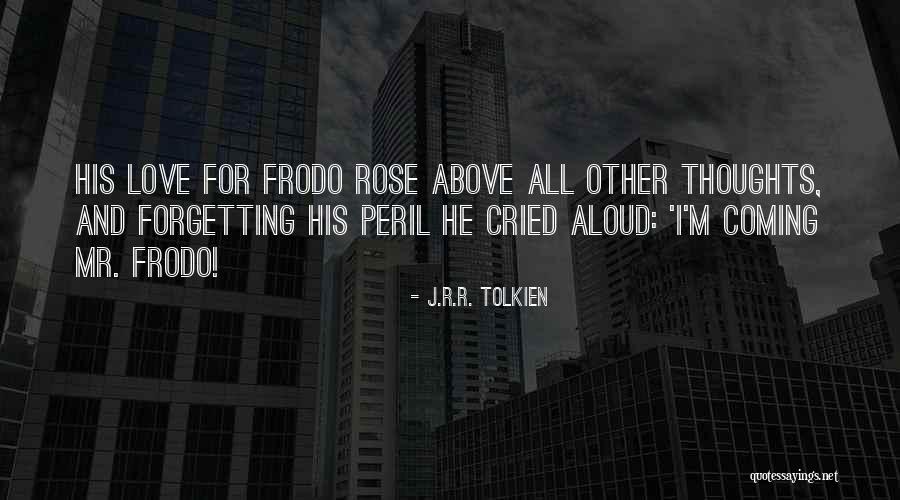 J.r.r. Tolkien Love Quotes By J.R.R. Tolkien