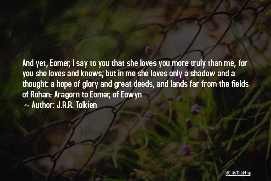 J.r.r. Tolkien Love Quotes By J.R.R. Tolkien