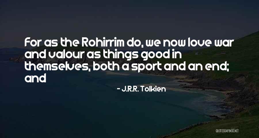 J.r.r. Tolkien Love Quotes By J.R.R. Tolkien