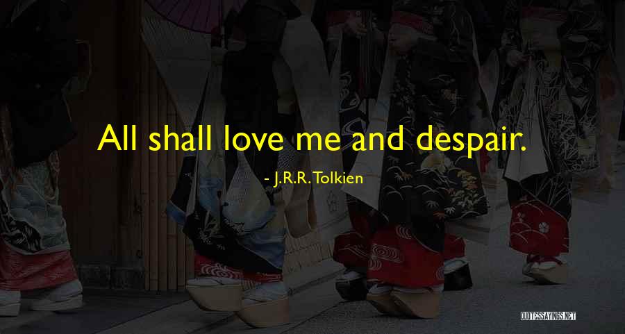 J.r.r. Tolkien Love Quotes By J.R.R. Tolkien