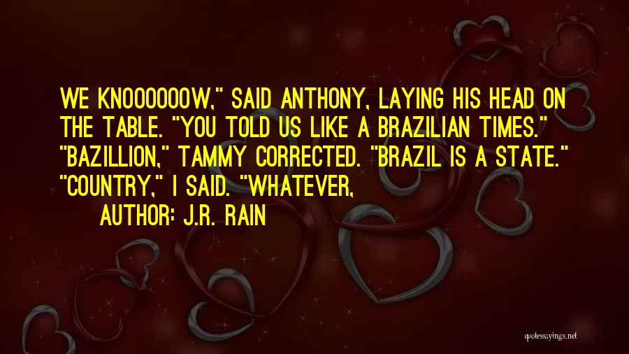 J.R. Rain Quotes 2077520