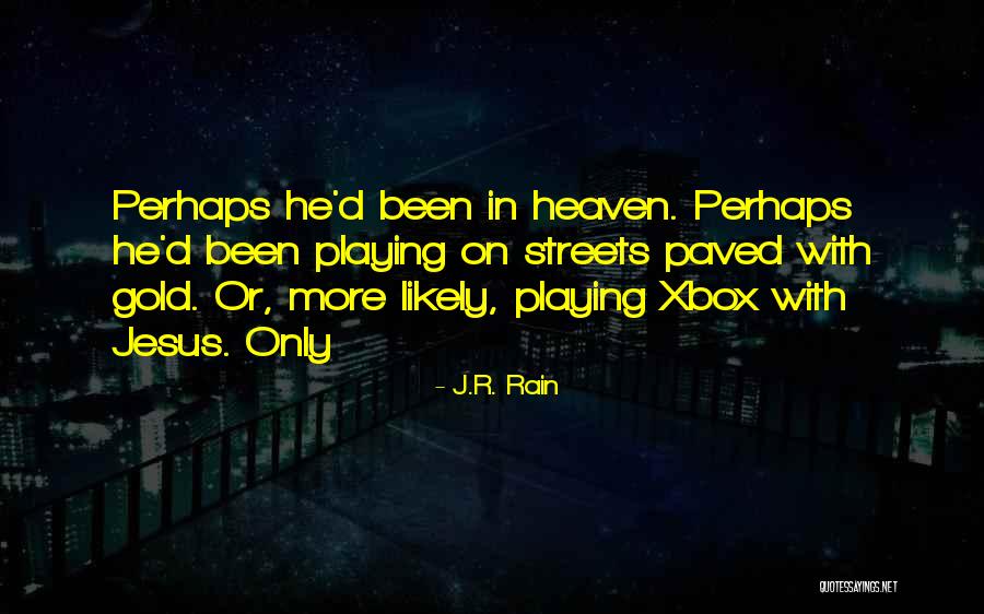 J.R. Rain Quotes 592462