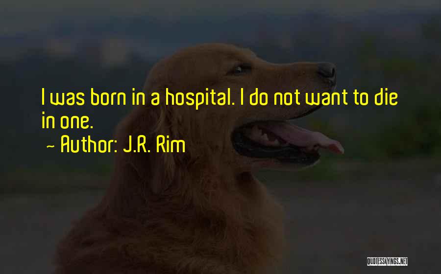 J.R. Rim Quotes 1364689