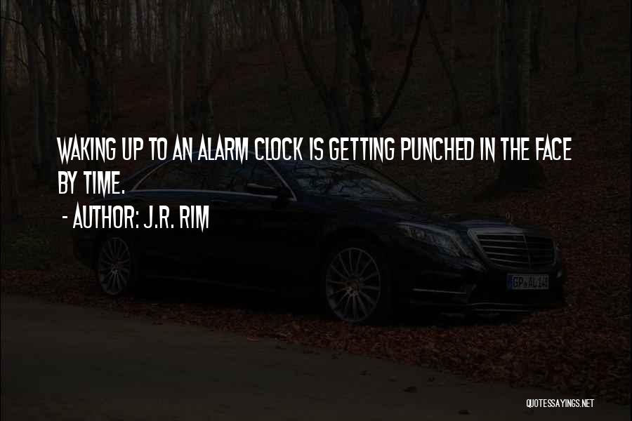 J.R. Rim Quotes 1418670