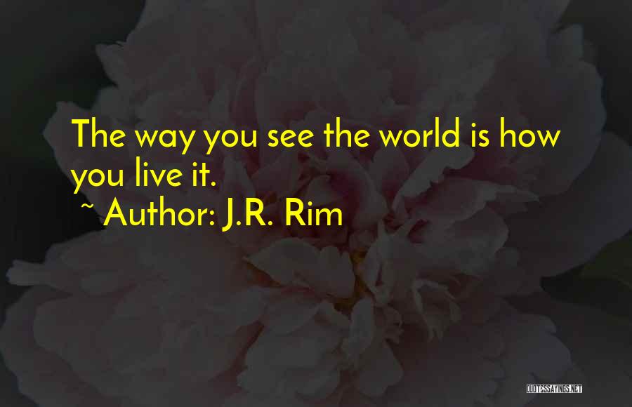 J.R. Rim Quotes 452229