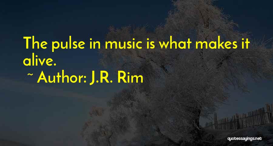 J.R. Rim Quotes 691299