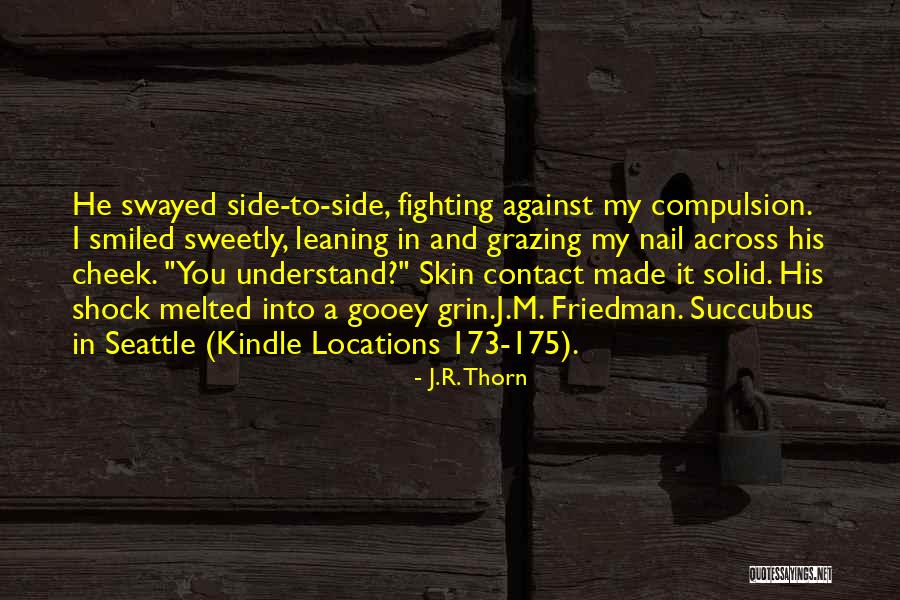 J.R. Thorn Quotes 1899680