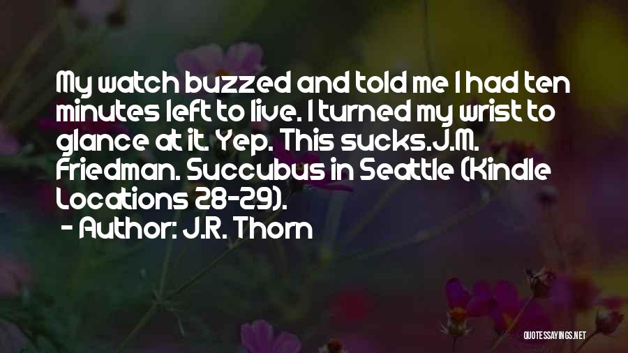 J.R. Thorn Quotes 718449