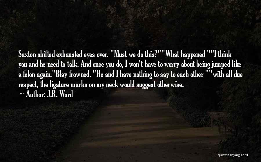 J.R. Ward Quotes 613529