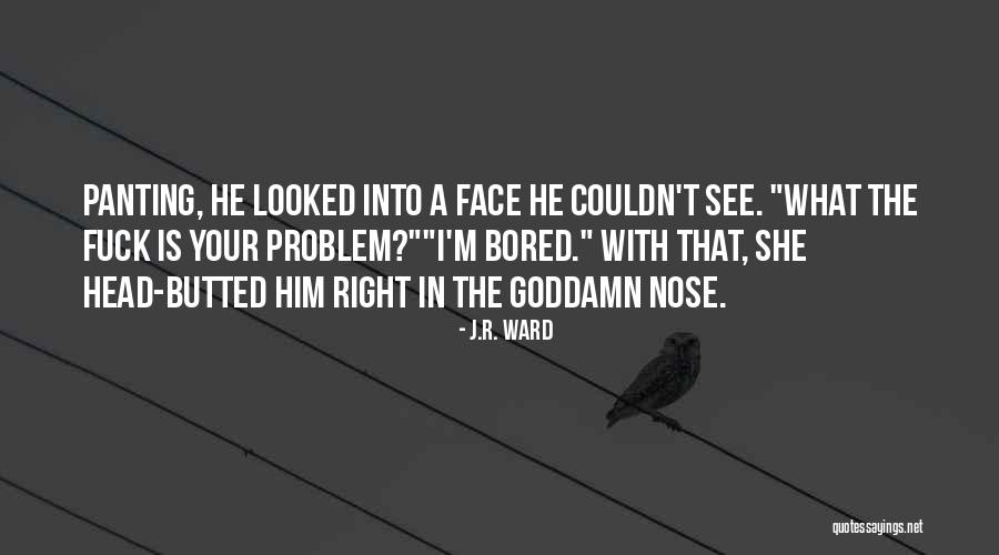J.R. Ward Quotes 690873 J.R. Ward Quotes 690873