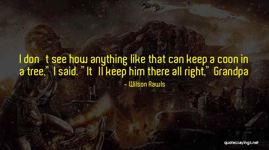 J Rawls Quotes By Wilson Rawls J Rawls Quotes By Wilson Rawls