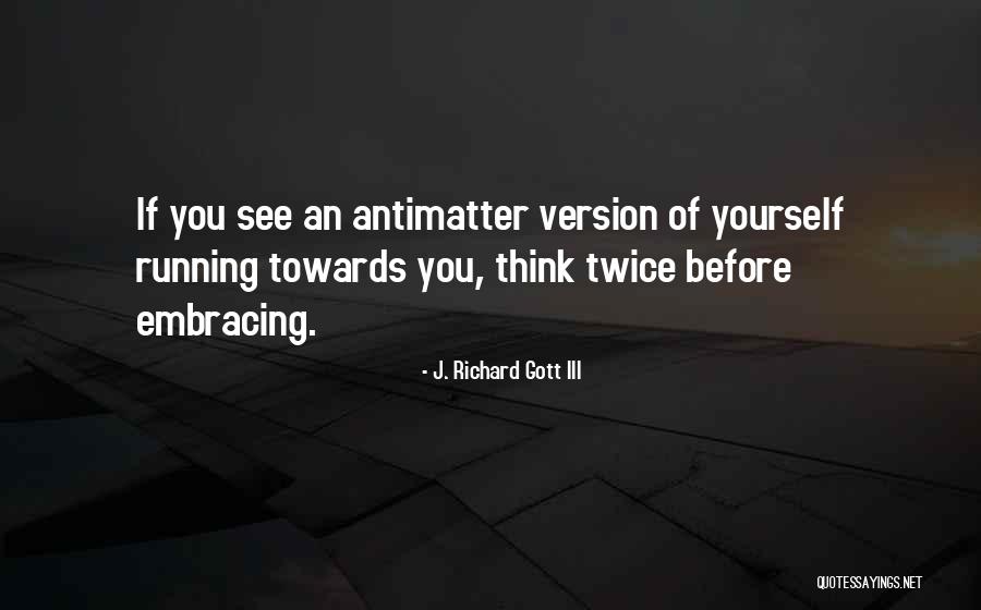 J. Richard Gott III Quotes 944615 J. Richard Gott III Quotes 944615