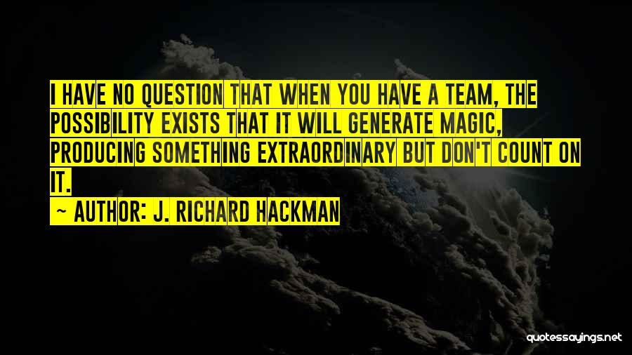 J. Richard Hackman Quotes 182357