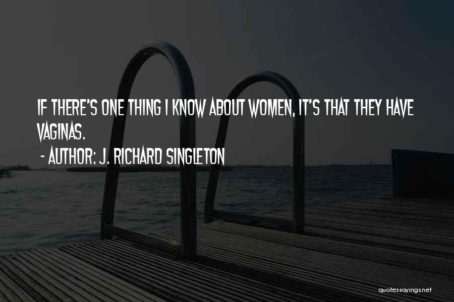 J. Richard Singleton Quotes 1176765