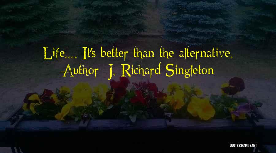 J. Richard Singleton Quotes 137948