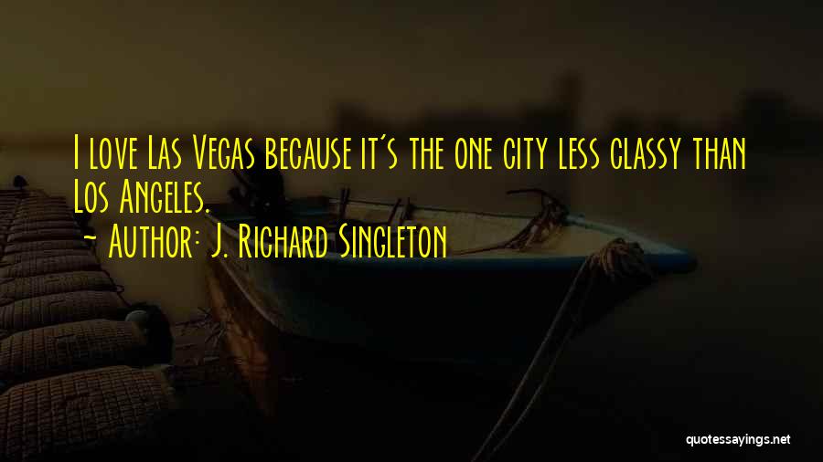 J. Richard Singleton Quotes 704728