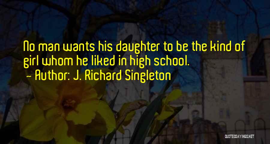 J. Richard Singleton Quotes 719202
