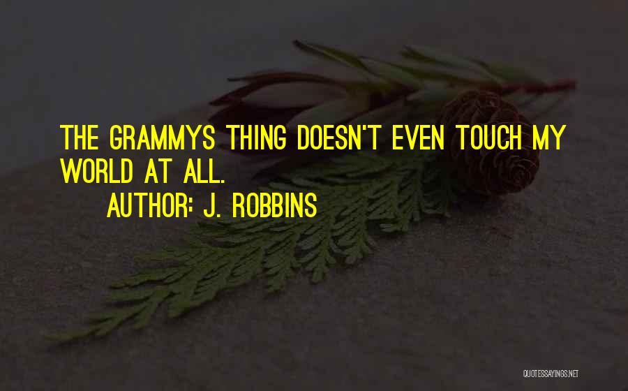 J. Robbins Quotes 1698312