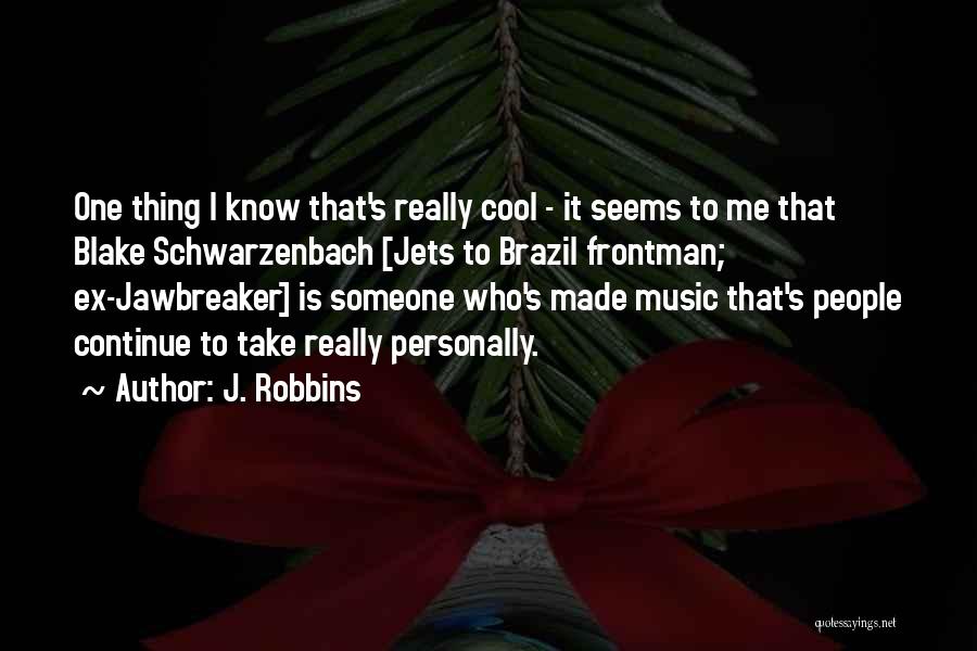 J. Robbins Quotes 1734051