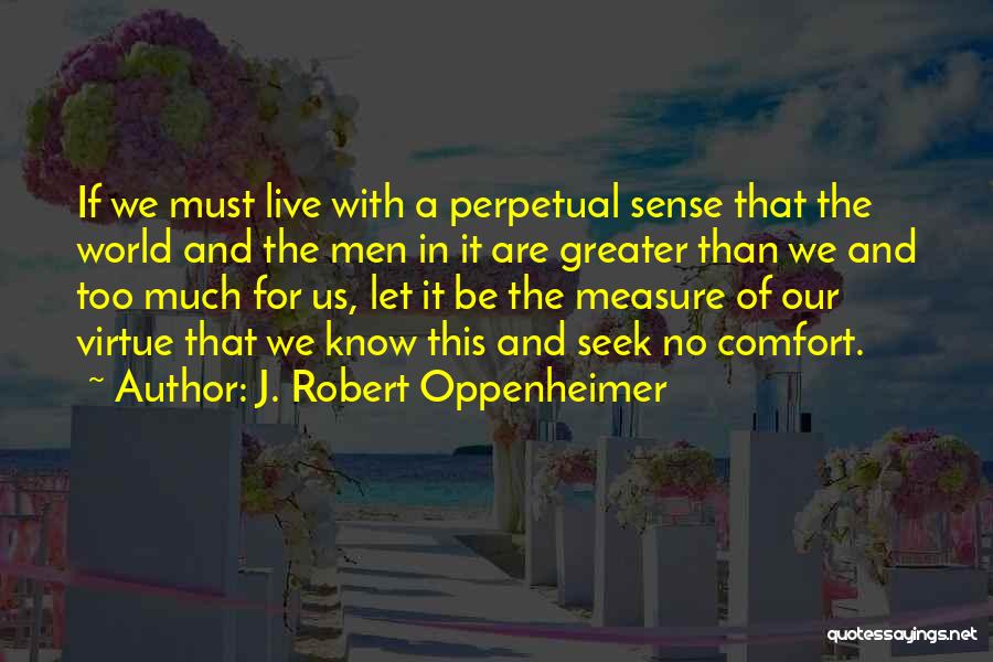 J. Robert Oppenheimer Quotes 150309